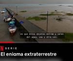 Llega a Netflix fenómeno ovni en sur de Tamaulipas
