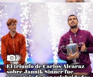 El triunfo de Carlos Alcaraz sobre Jannik Sinner fue presenciado por celebridades del espectáculo.