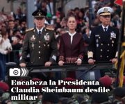 Encabeza la Presidenta Claudia Sheinbaum desfile militar