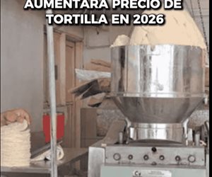 Aumento de tortilla en 2026