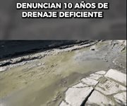 Denuncian 10 años de drenaje deficiente