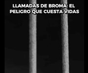Llamadas de broma: el peligro que cuesta vidas