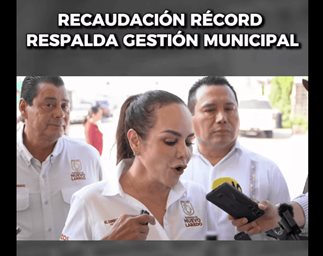 Recaudación récord respalda gestión municipal