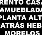 RENTO CASA, AMUEBLADA, 