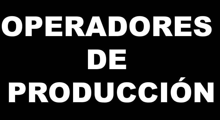 *OPERADORES DE PRODUCCION, 